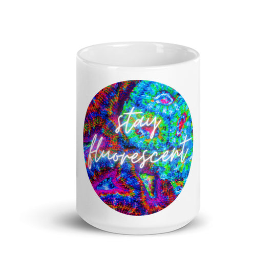 "Stay Fluorescent" Mug